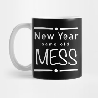 New year, same old mess (w) Mug